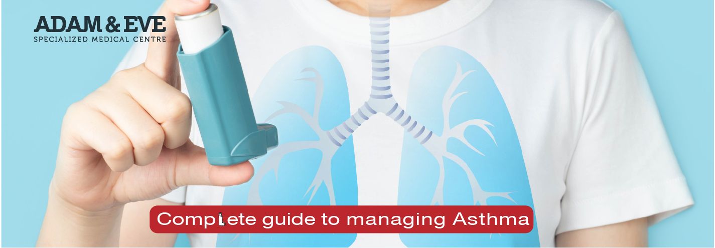 A complete guide for managing Asthma A complete guide for managing Asthma
