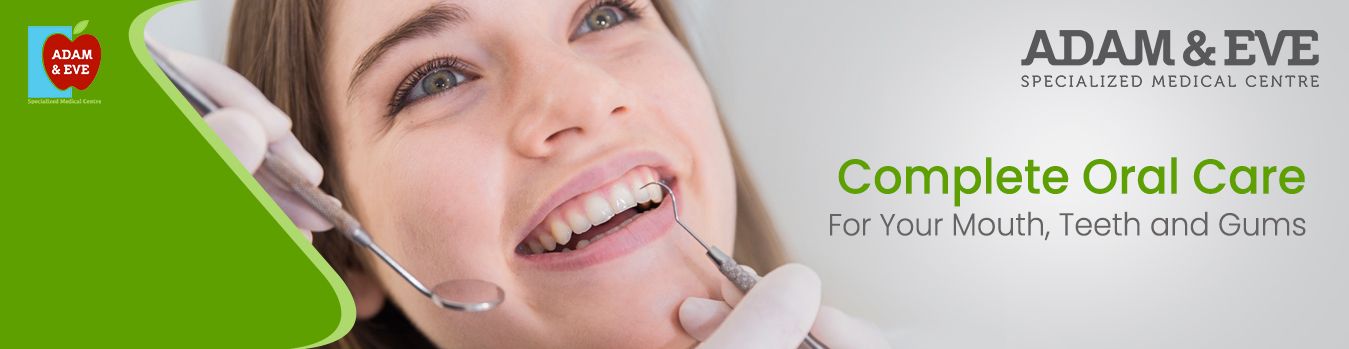 COMPLETE ORAL CARE FOR YOUR MOUTH, TEETH AND GUMS